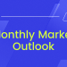 Monthly Outlook – August