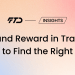 Risk and Reward in Trading: How to Find the Right Mix?